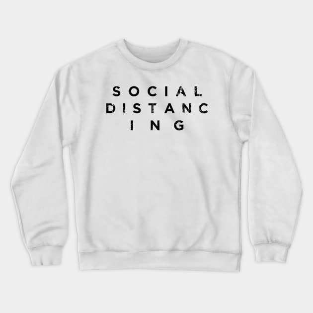 Social Distancing (black print) Crewneck Sweatshirt by SaltyCult